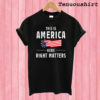 Right Matters T shirt