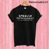 Speech Pathologist T shirt