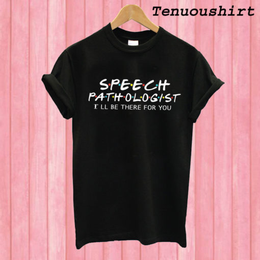 Speech Pathologist T shirt
