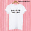 Billie Eilish Friends Tv Show T shirt