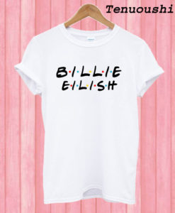 Billie Eilish Friends Tv Show T shirt
