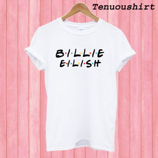 Billie Eilish Friends Tv Show T shirt