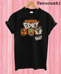 Things That Are Epic Ninjas Zombies My Swag T shirt