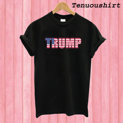 Trump for President 2020 USA AMERICAN FLAG T shirt