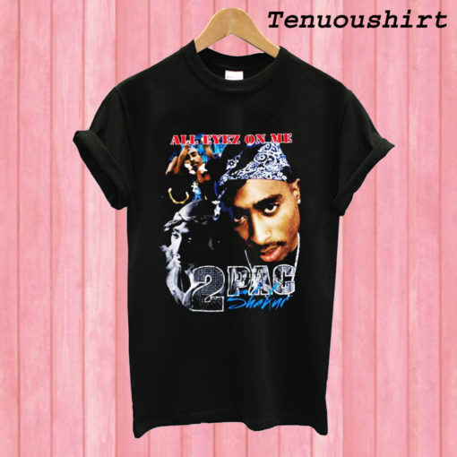 Tupac Shakur All Eyez On Me T shirt