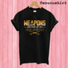 Weapons are part of my religion T shirt
