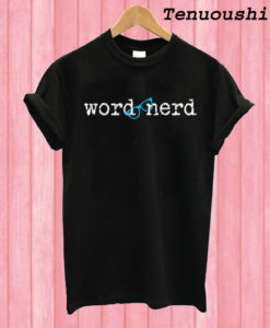 Word Nerd T shirt