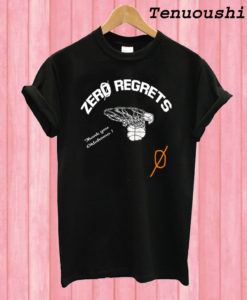 Zero Regrets T shirt