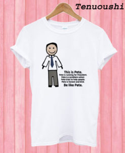 Be Like Pete Team Pete Buttigieg T shirt