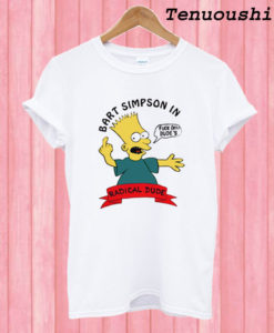 Bart Simpson In Fuck Off Dude's Radical Dude T shirt