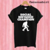 Bigfoot Social Distance Champion T shirt