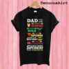 Dad you are smart as Ironman strong as Hulk fast as superman T shirt