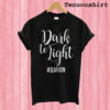 Dark To Light Qanon T shirt