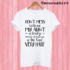 Don't Mess With Me My Aunt T shirt