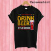 I just want to drink beer and watch my Kyle Busch beat your team’s T shirt