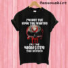 I’m not the hero you wanted I’m the monster you needed T shirt