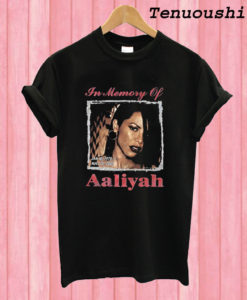 In Memory Of Aaliyah T shirt