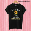 Just A Girl Who Loves Sunflowers T shirt