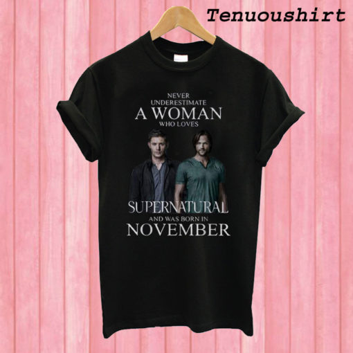 Nice Never Underestimate A Woman Who Loves Supernatural T shirt
