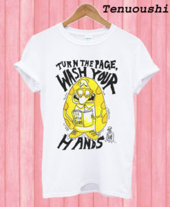 Turn The Page, Wash Your Hands T shirt