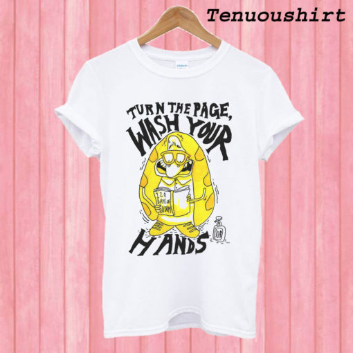 Turn The Page, Wash Your Hands T shirt