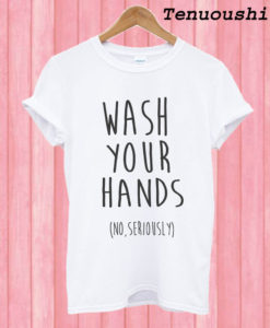 Wash Your Hand T shirt