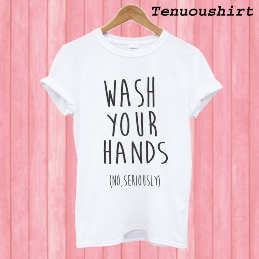 Wash Your Hand T shirt