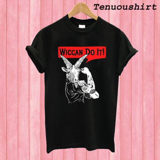 Wiccan Do It T shirt