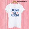 Andrew Cuomo for President 2020 T shirt