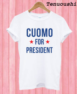 Andrew Cuomo for President 2020 T shirt