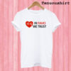Dr Fauci In Fauci We Trust T shirt