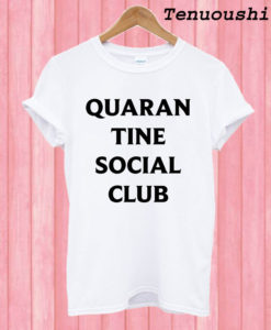 Quarantine Social Club T shirt