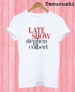 The late show stephen colbert T shirt