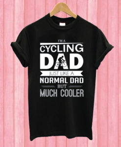 I'm A Cycling Dad T shirt