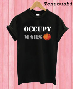 Occupy Mars T shirt