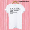 Expeditiously T shirt