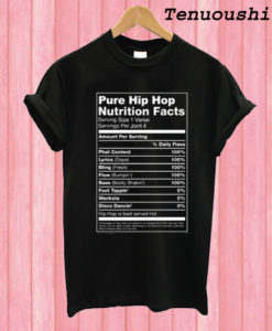 Pure Hip Hop Nutrition Facts T shirt