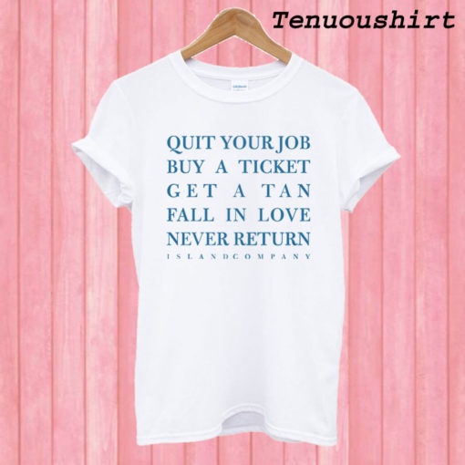 Quit Your Job Buy A Ticket T shirt