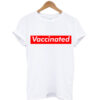 Vaccinated Supreme T-Shirt