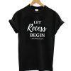 Let Recess Begin T-Shirt