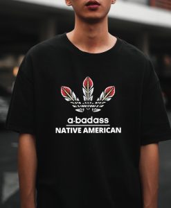 A-Badass Native American T-Shirt