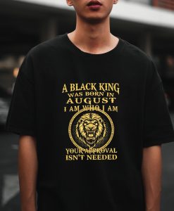 A Black King Was Born In August T-Shirt