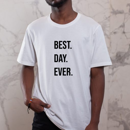 Best Day Ever T-Shirt