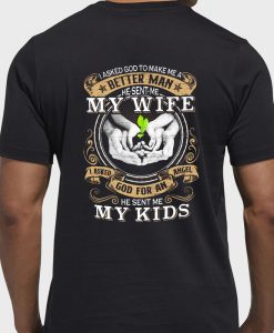 I Asked God For An Angel Better Man Husbands, He sent Me My Wife And Kids, Heaven T-Shirt back