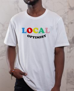 Local optimist T-Shirt