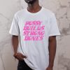 Pussy Builds Strong Bones T-Shirt