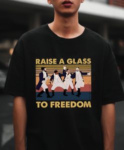 Raise a Glass to Freedom T-Shirt