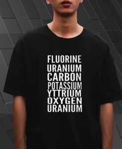 Fluorine Uranium Carbon T Shirt