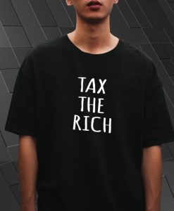 Tax The Rich T Shirt