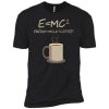 E=mc2 Funny Science Coffee Energy Milk t shirt qn